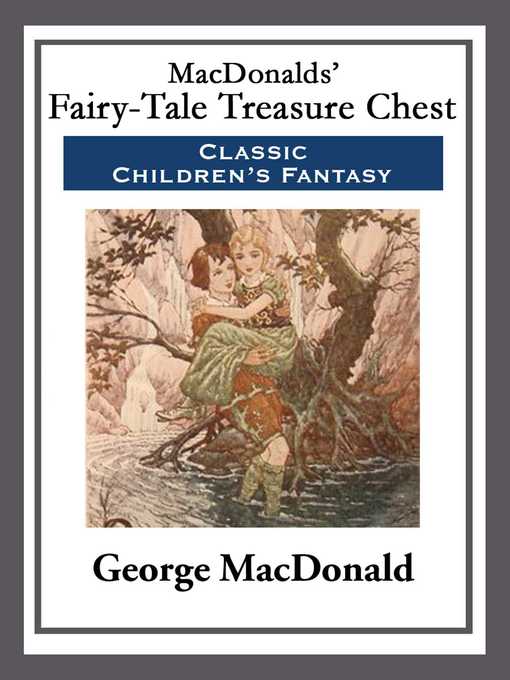 Title details for MacDonalds' Fairy-Tale Treasure Chest by George Macdonald - Available